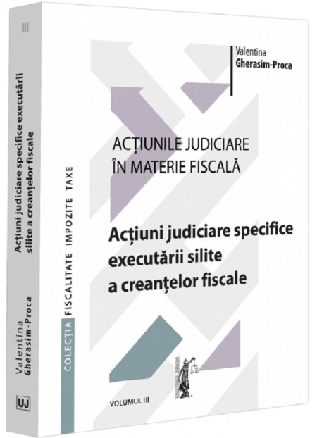 Actiunile judiciare in materie fiscala Vol.3