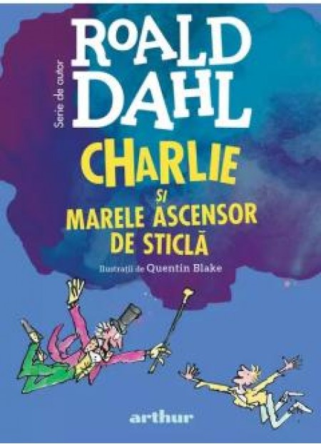  Charlie si Marele Ascensor de Sticla - Roald Dahl