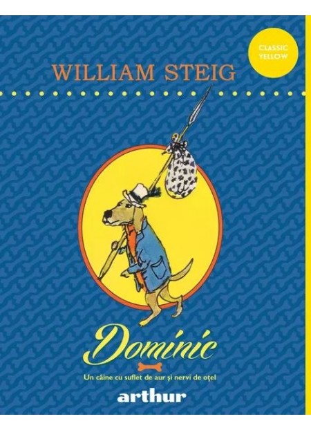  Dominic Dominic - Un caine cu suflet de aur si nervi de otel - William Steig