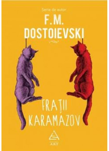 Fratii Karamazov - Vol I si II - F.M. Dostoievski