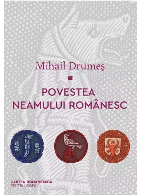  Povestea neamului romanesc - Pachet Volumele 1-3 - Mihail Drumes