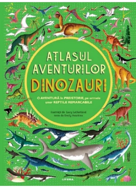 Atlasul aventurilor. Dinozauri