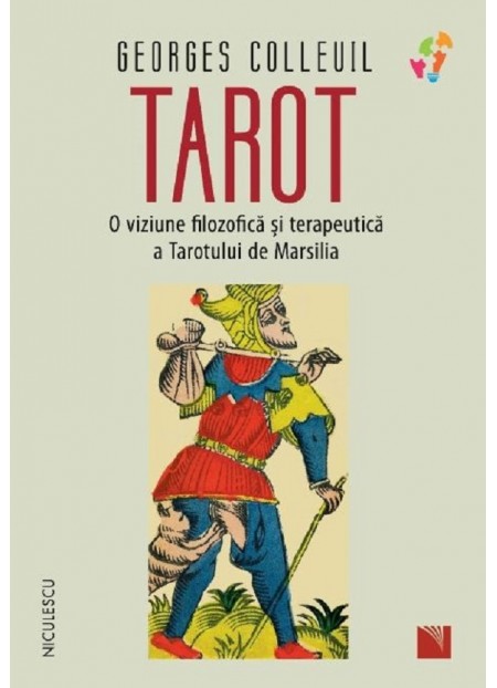 Tarot. O viziune filozofica si terapeutica a Tarotului de Marsilia