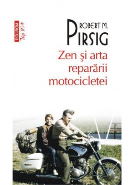 Zen si arta repararii motocicletei - Robert M. Pirsig 
