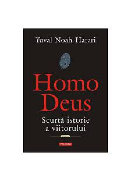 Homo Deus. Scurtă istorie a viitorului 