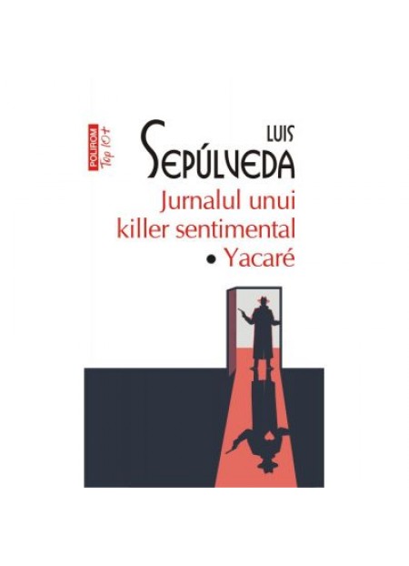 Jurnalul unui killer sentimental • Yakare -  Luis Sepulveda