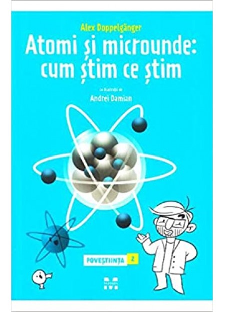 Atomi si microunde: cum stim ce stim