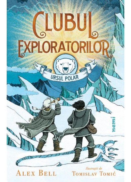 Clubul exploratorilor: Ursul Polar - Alex Bell, Tomislav Tomic