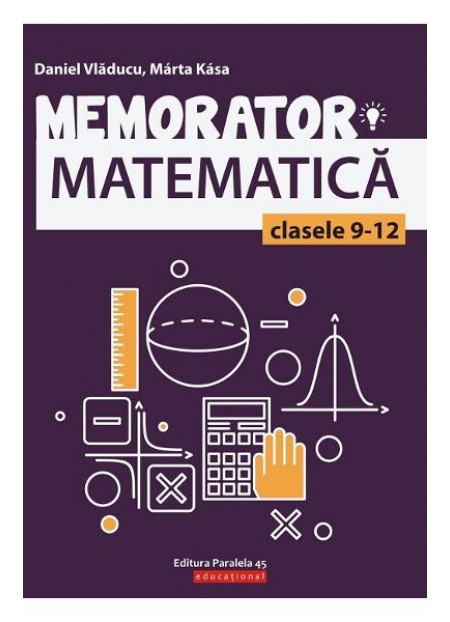 Memorator matematica - Clasele 9-12
