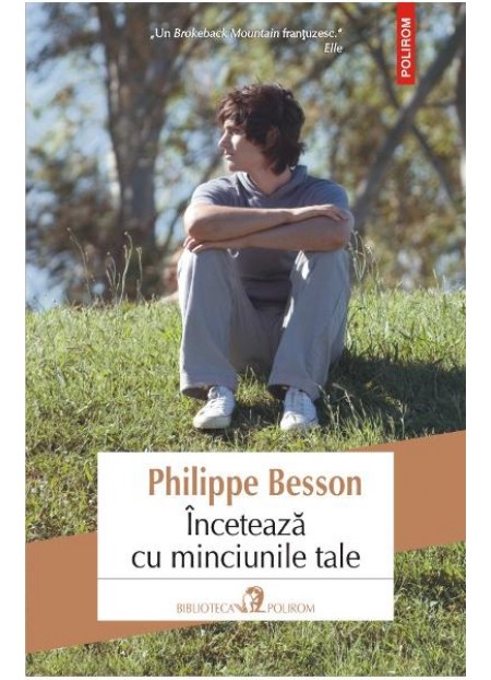Inceteaza cu minciunile tale -  Philippe Besson 