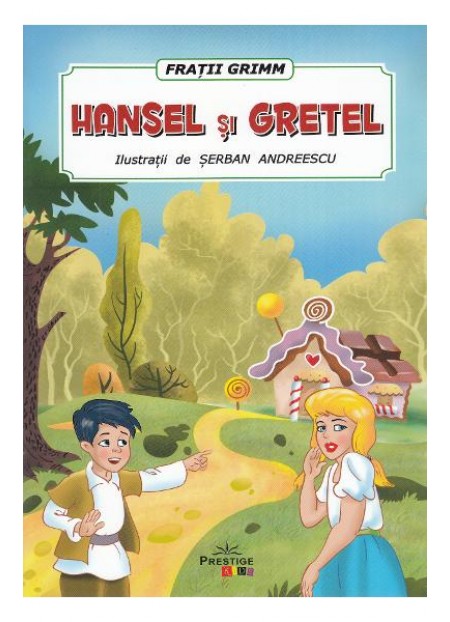 Hansel si Gretel - Fratii Grimm