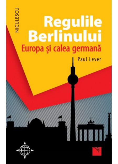 Regulile Berlinului. Europa si calea germana