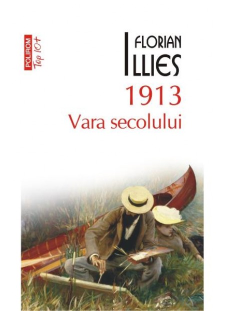 1913. Vara secolului - Florian Illies 