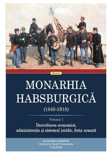 Monarhia Habsburgica 1848-1918. Vol.1