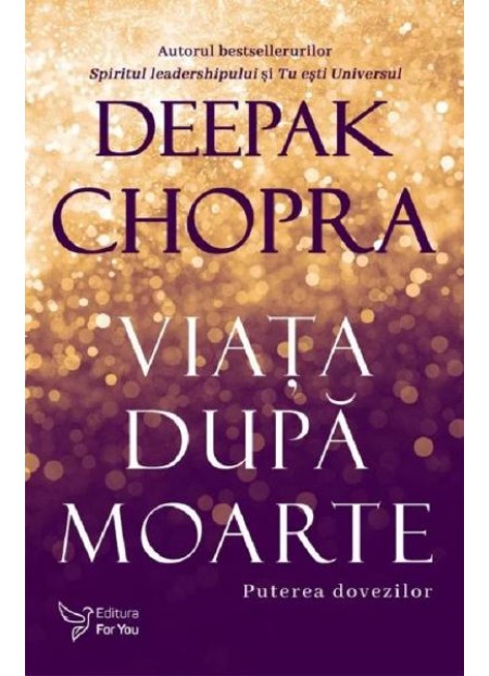 Viata dupa moarte Ed.2 - Deepak Chopra