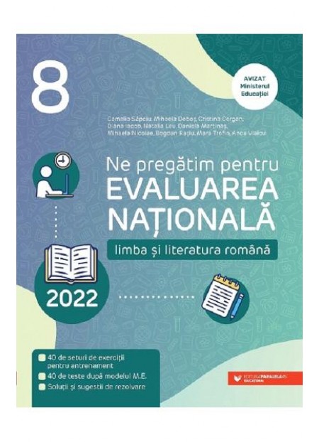 Ne pregatim pentru Evaluarea Nationala 2022. Limba si literatura romana - Clasa 8