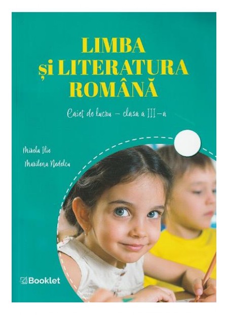Limba si literatura romana - Clasa 3 - Caiet de lucru