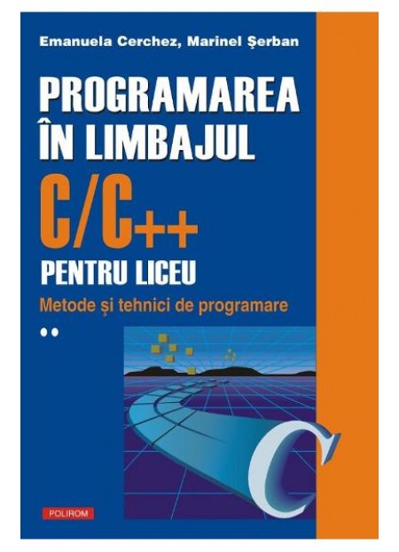 Programarea in limbajul C/C++ pentru liceu Vol.2