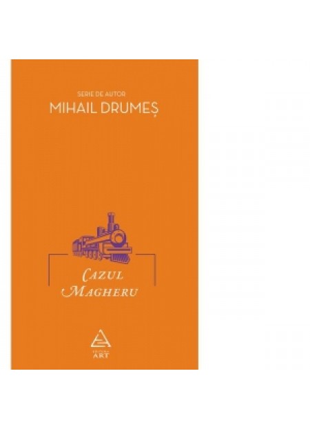 Cazul Magheru (serie de autor, Drumes) - Mihail Drumes - editura Art