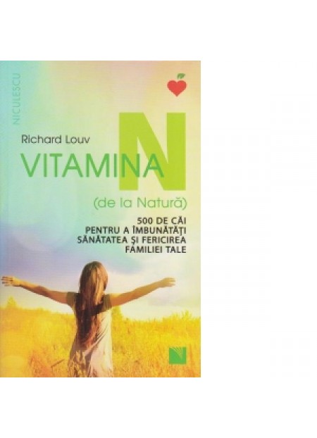 Vitamina N (de la natura) - Richard Louv - editura Niculescu