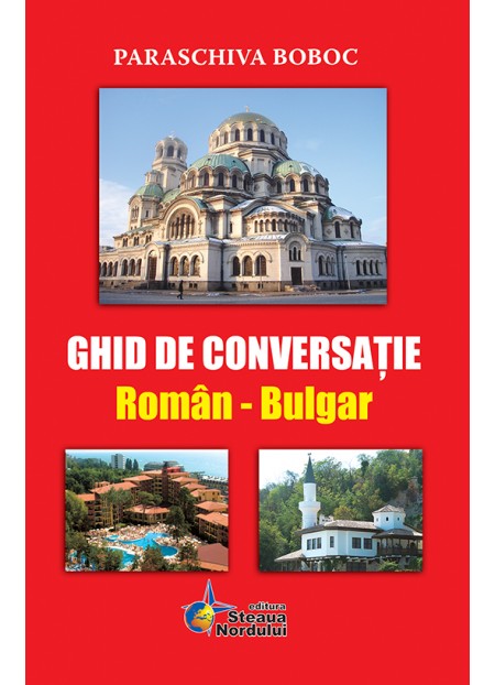 GHID DE CONVERSATIE ROMAN-BULGAR