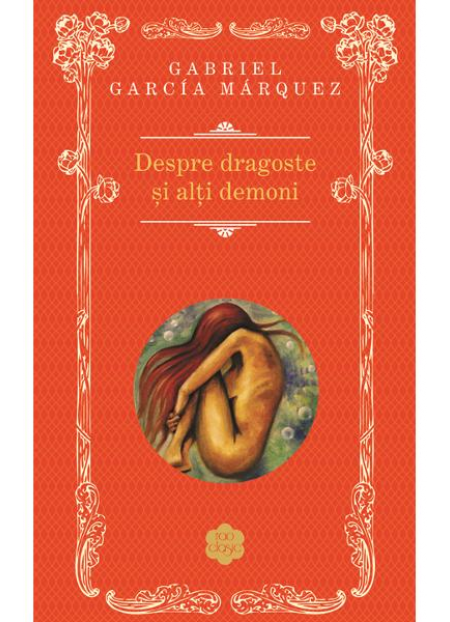 Despre Dragoste Si Alti Demoni - Gabriel Garcia Marquez