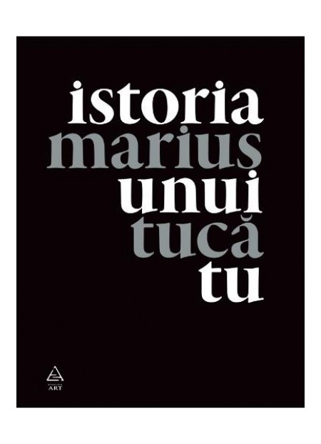 Istoria Unui Tu - Marius Tuca
