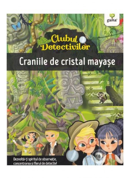 Clubul detectivilor: Craniile de cristal mayase - Eleonora Barsotti