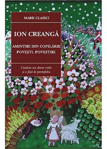 Amintiri din copilarie, povesti, povestiri - Ion Creanga - editura Cartex 2000
