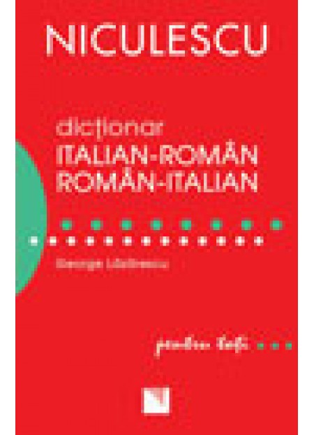 DICTIONAR ITALIAN-ROMAN/ROMAN-ITALIAN PENTRU TOTI