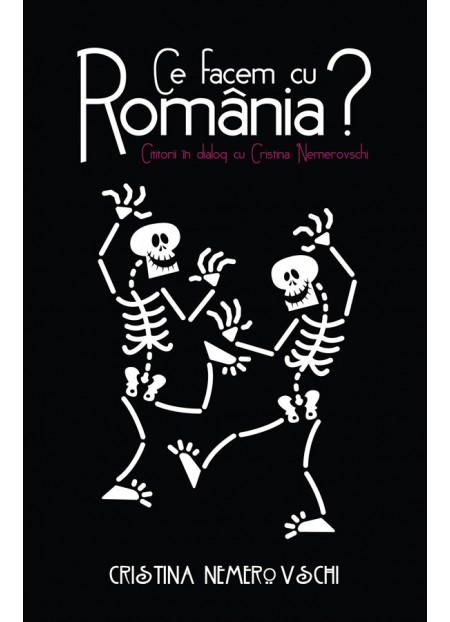 Ce Facem Cu Romania? Cititorii In Dialog Cu Cristina Nemerovschi - Editura Herg Benet