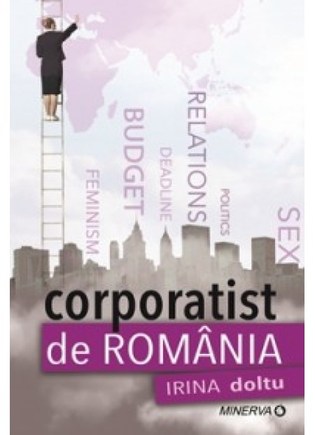 Corporatist de Romania - Irina Doltu - editura Aramis
