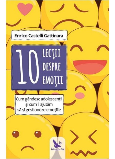 10 lectii despre emotii - Enrico Castelli Gattinara