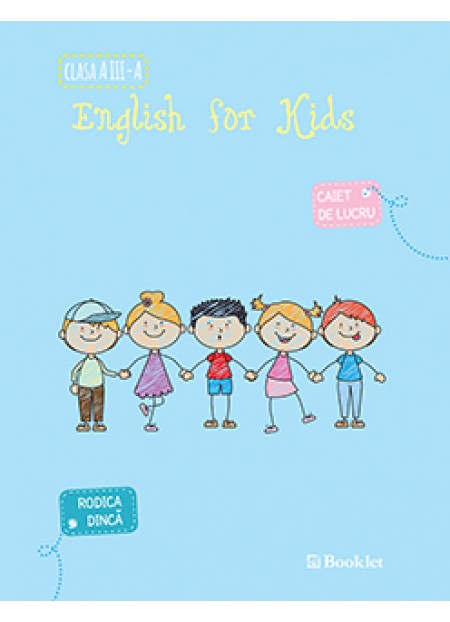 English for kids. Caiet de lucru clasa a 3-a