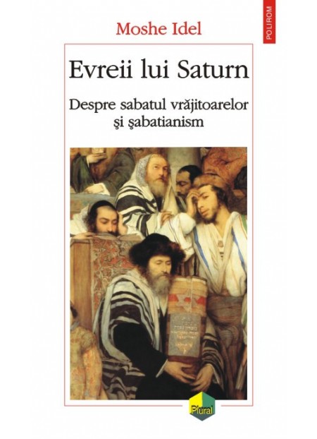 Evreii Lui Saturn. Despre Sabatul Vrajitoarelor Si Sabatianism