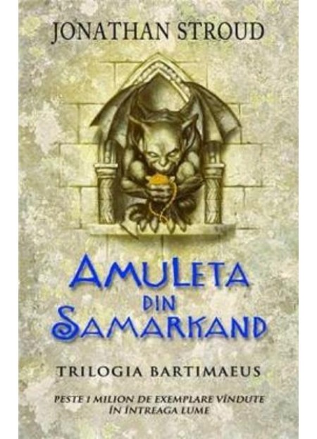 Amuleta din Samarkand. Trilogia Bartimaeus. Vol.1 - Jonathan Stroud
