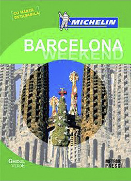 Ghidul Verde Michelin - Barcelona Weekend (Cu Harta Detasabila)