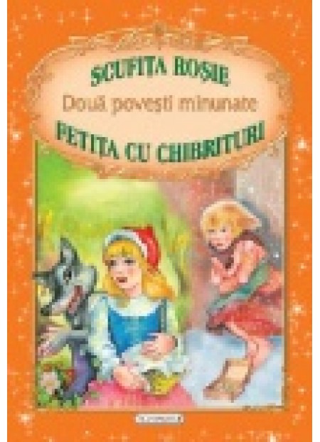 Doua Povesti Minunate - Scufita Rosie, Fetita Cu Chibrituri - Editura Flamingo