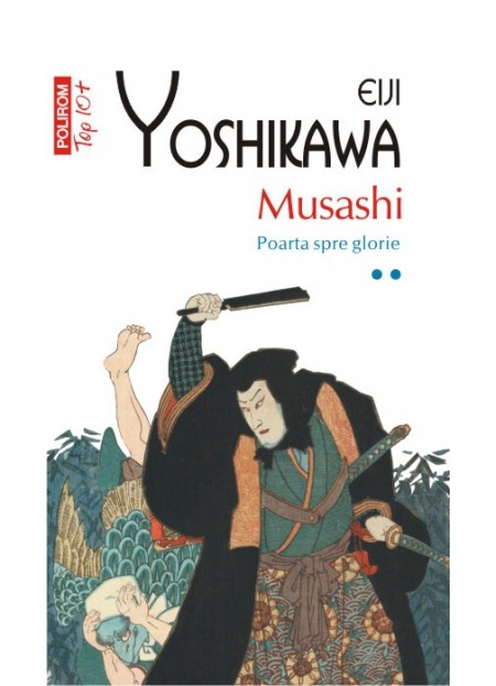 Musashi. Poarta Spre Glorie Vol. II - Eiji Yoshikawa