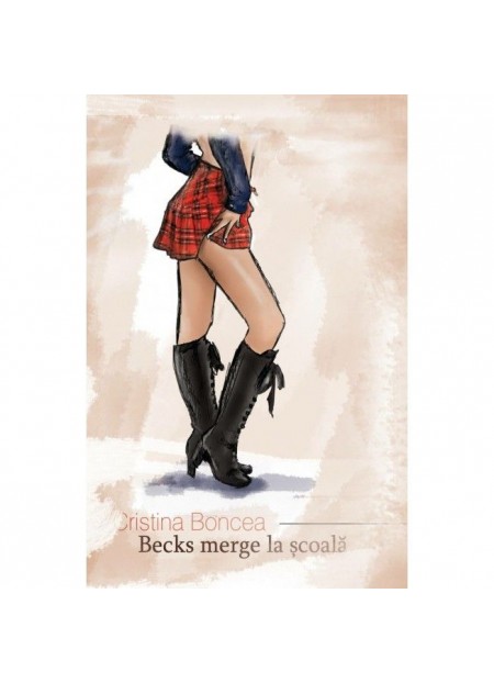Becks Merge La Scoala - Cristina Boncea - Editura Herg Benet