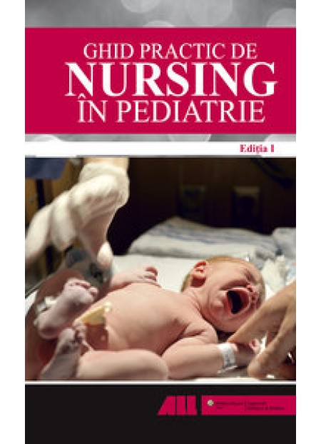 Ghid practic de nursing in pediatrie editia 1
